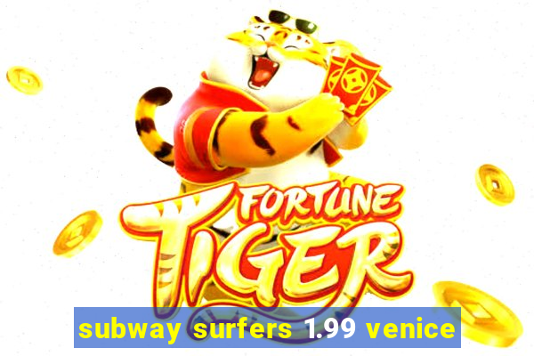 subway surfers 1.99 venice